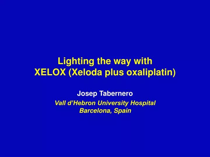 lighting the way with xelox xeloda plus oxaliplatin n.