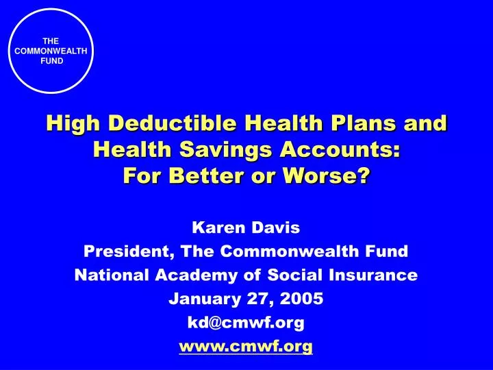 high deductible health plans and health savings accounts for better or worse n.