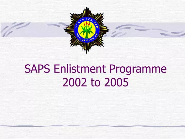 saps enlistment programme 2002 to 2005 n.