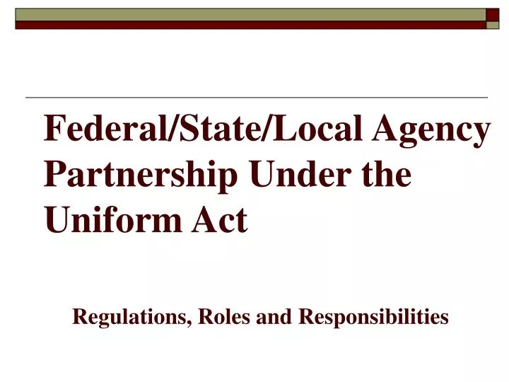 federal state local agency partnership under the uniform act regulations roles and responsibilities n.