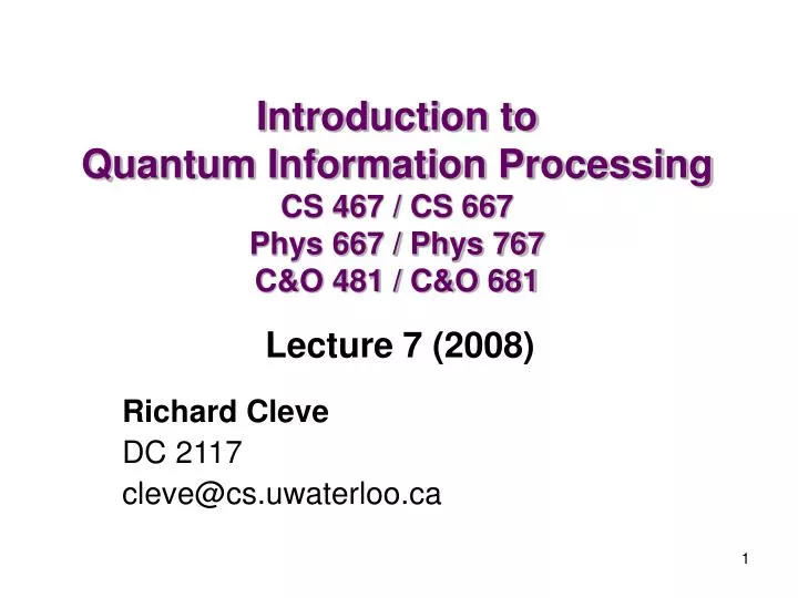 introduction to quantum information processing cs 467 cs 667 phys 667 phys 767 c o 481 c o 681 n.