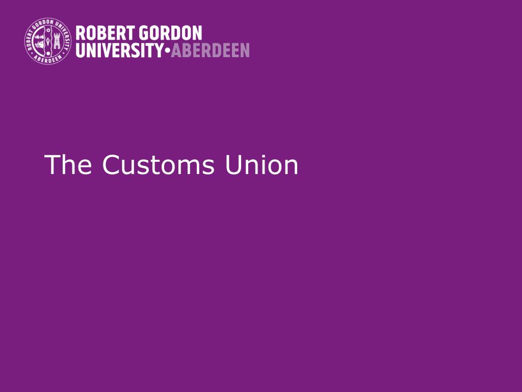 Ppt Customs Unions Powerpoint Presentation Free Download Id5764961