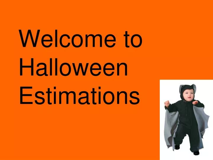 welcome to halloween estimations n.