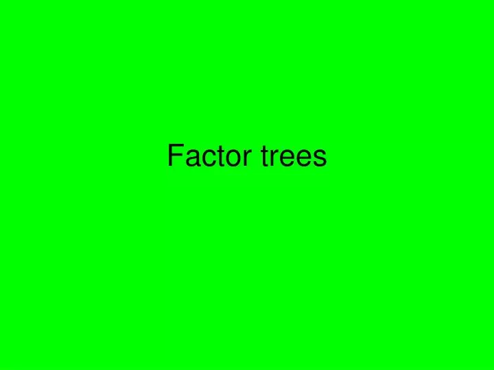 factor trees n.