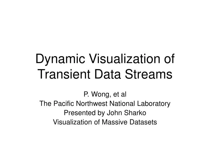 dynamic visualization of transient data streams n.