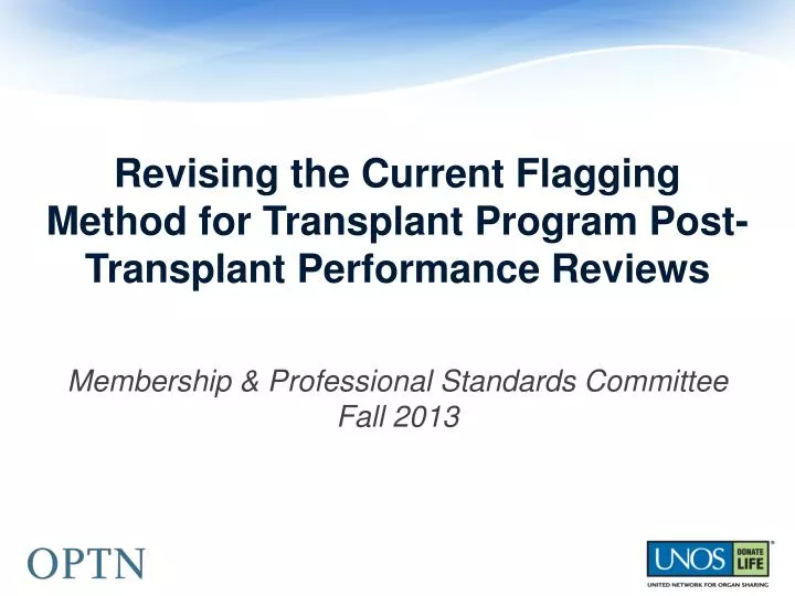 revising the current flagging method for transplant program post transplant performance reviews n.