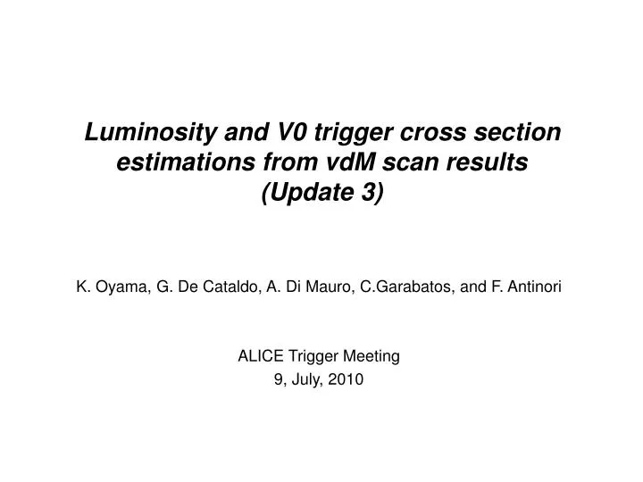 luminosity and v0 trigger cross section estimations from vdm scan results update 3 n.