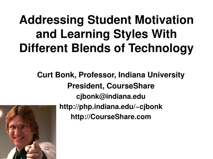 addressing student motivation and learning styles with different blends of technology n.