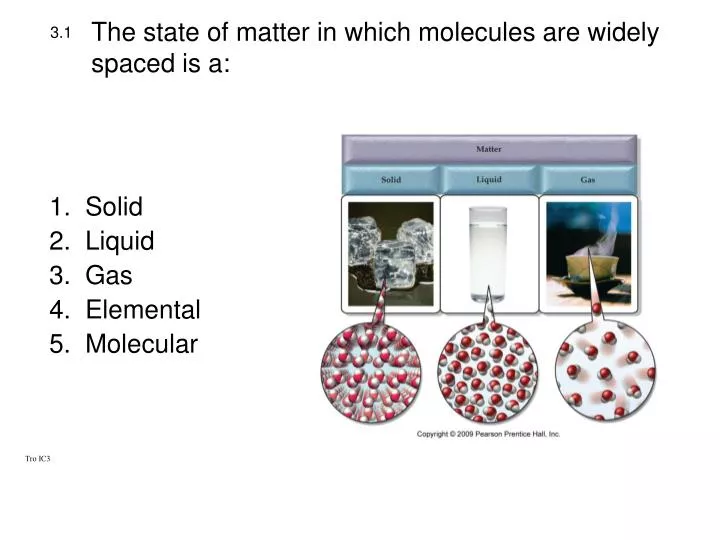 the state of matter in which molecules are widely spaced is a n.