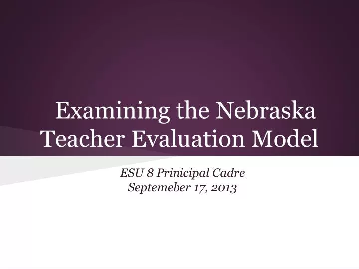 examining the nebraska teacher evaluation model n.