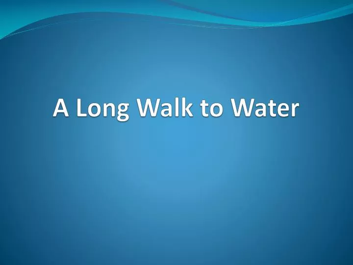 a long walk to water n.