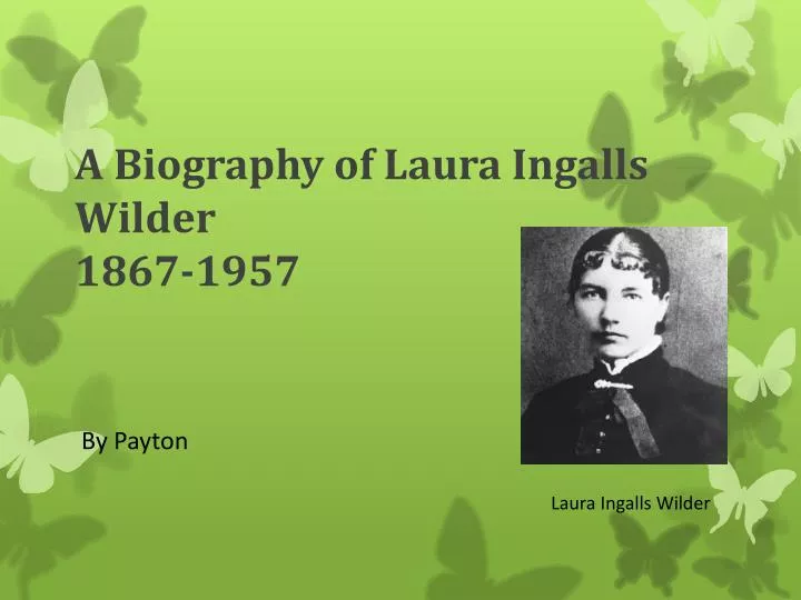a biography of laura ingalls wilder 1867 1957 n.