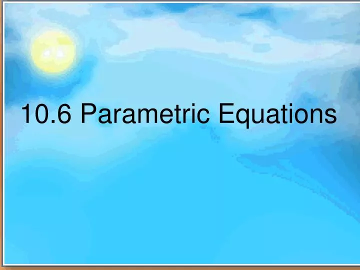 10 6 parametric equations n.