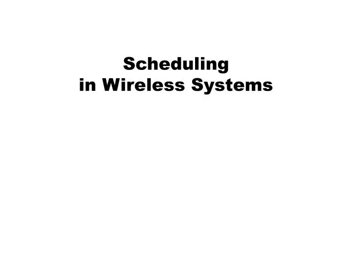 scheduling in wireless systems n.