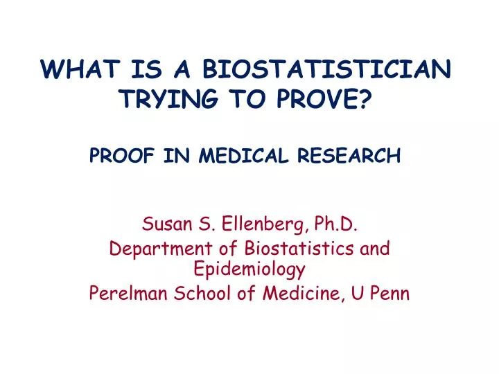 what is a biostatistician trying to prove proof in medical research n.