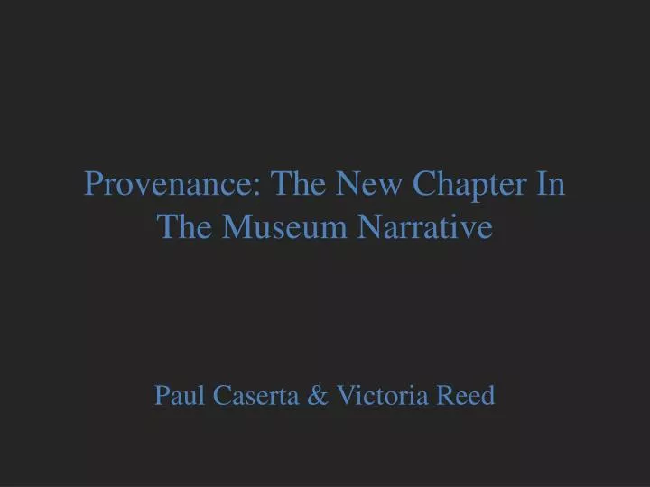 provenance the new chapter in t he museum narrative n.