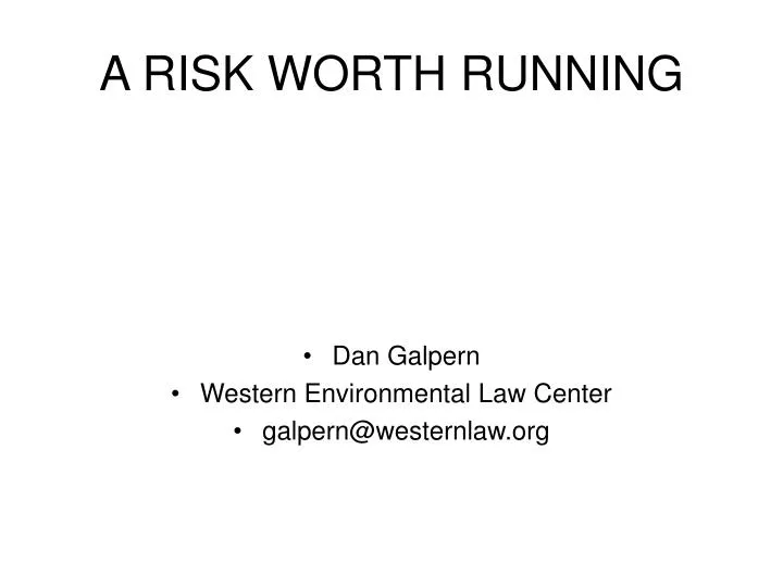 a risk worth running n.