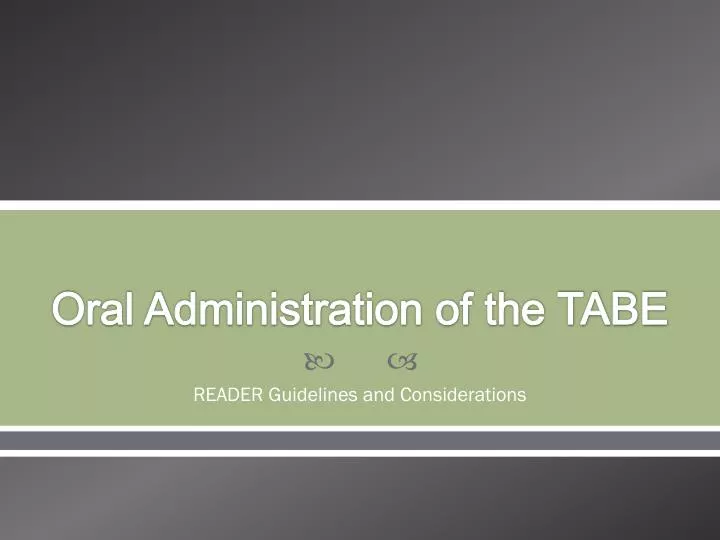 oral administration of the tabe n.