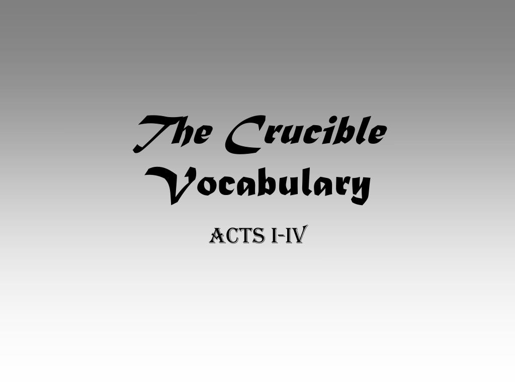 THE CRUCIBLE VOCABULARY - ppt download