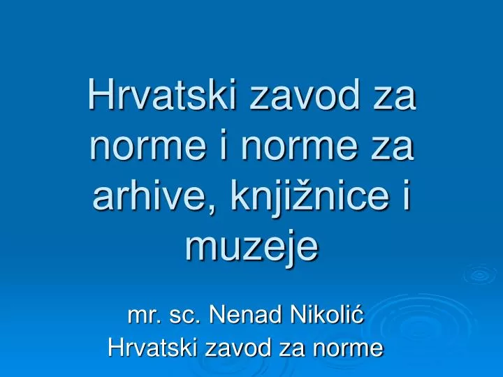 hrvatski zavod za norme i norme za arhive knji nice i muzeje n.