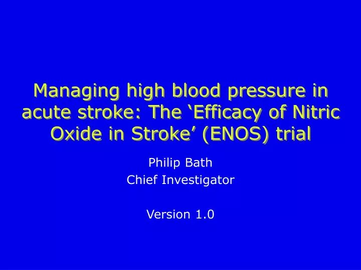 managing high blood pressure in acute stroke the efficacy of nitric oxide in stroke enos trial n.
