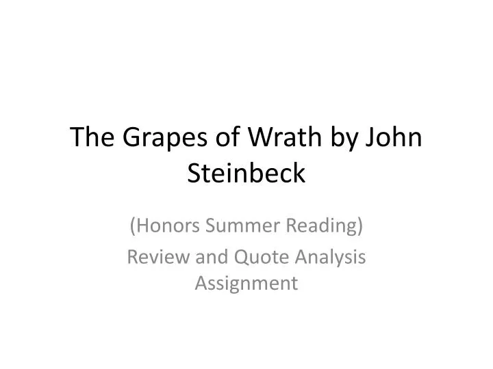 an analysis of grapes of wrath by john steinbeck Steinbeck ensures that there is a continuity in the novel so that the novel does not simply fall into two distinct parts of narrative chapter and interchapter chapter two picks up from where the first interchapter left off. an analysis of grapes of wrath by john steinbeck Steinbeck ensures that there is a continuity in the novel so that the novel does not simply fall into two distinct parts of narrative chapter and interchapter chapter two picks up from where the first interchapter left off.