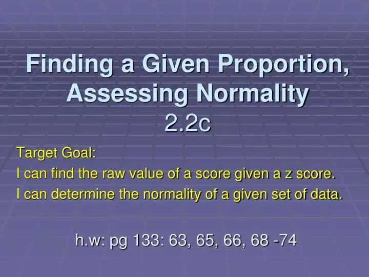 finding a given proportion assessing normality 2 2c n.