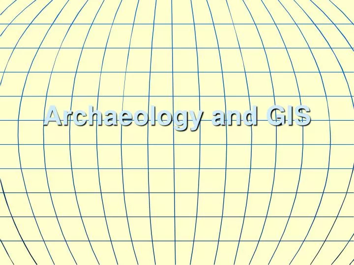 PPT Archaeology and GIS PowerPoint Presentation, free download ID