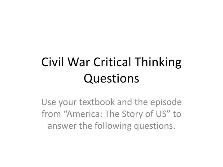 civil war critical thinking questions n.
