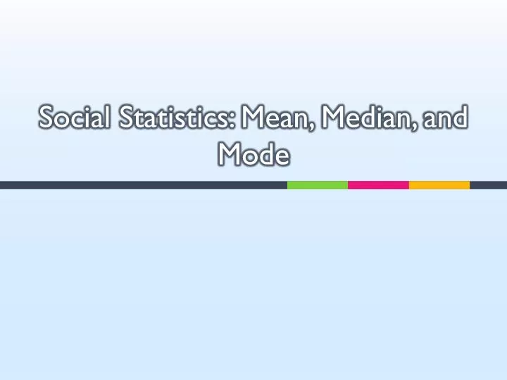 social statistics mean median and mode n.