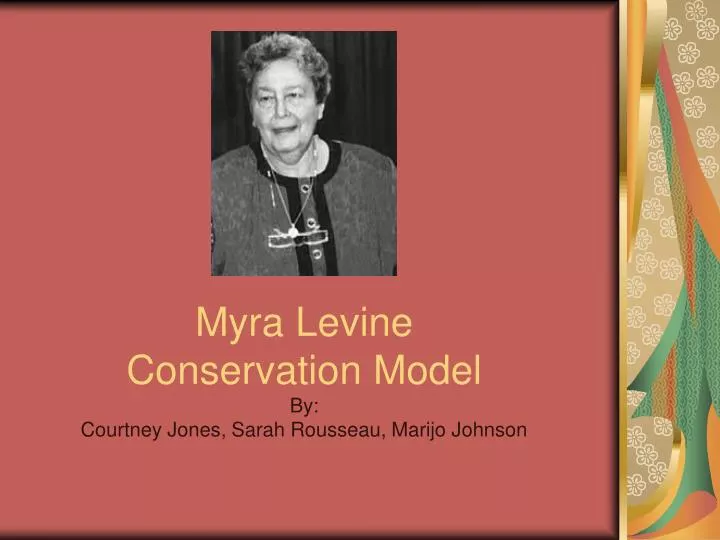myra levine conservation model by courtney jones sarah rousseau marijo johnson n.