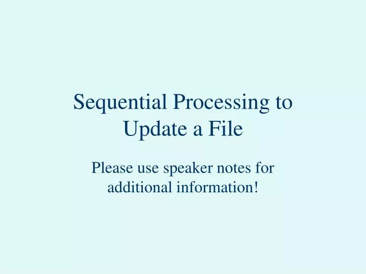 sequential processing to update a file n.