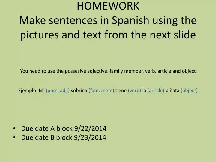 homework make sentences in spanish using the pictures and text from the next slide n.