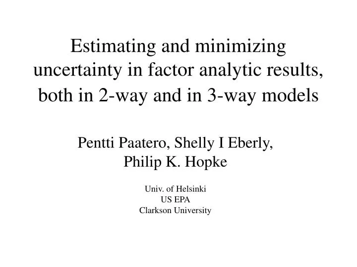 estimating and minimizing uncertainty in factor analytic results both in 2 way and in 3 way models n.