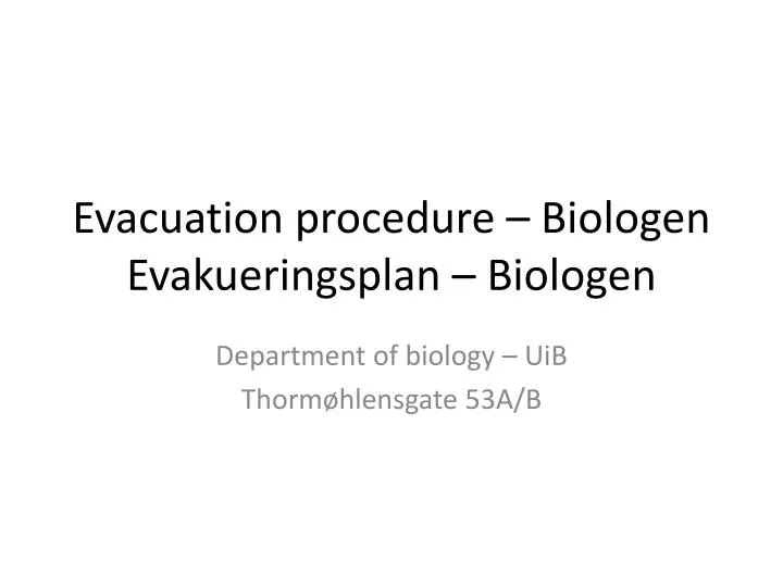 evacuation procedure biologen evakueringsplan biologen n.