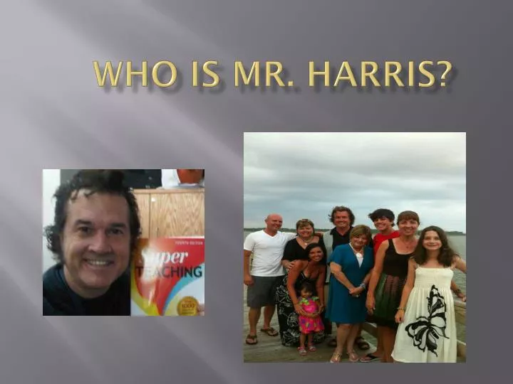 who is mr harris n.
