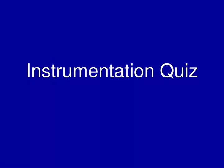 instrumentation quiz n.