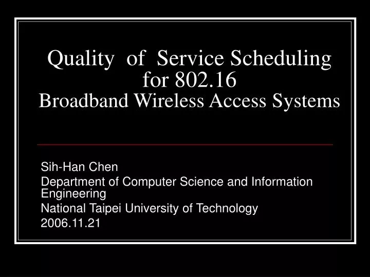 quality of service scheduling for 802 16 broadband wireless access systems n.