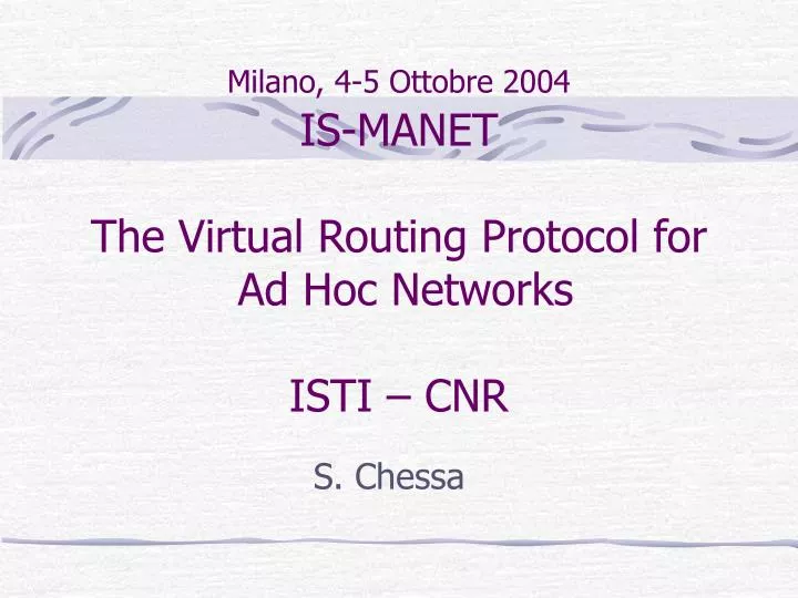 milano 4 5 ottobre 2004 is manet the virtual routing protocol for ad hoc networks isti cnr n.
