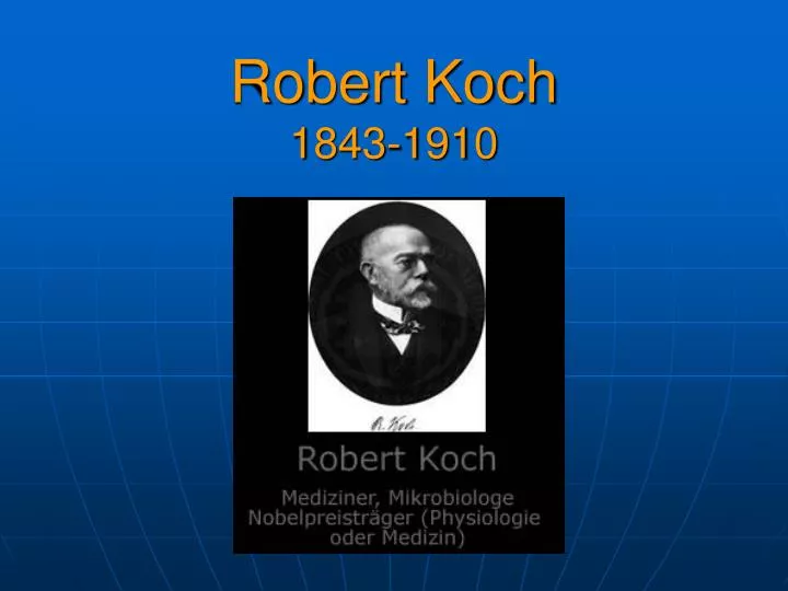 PPT - Robert Koch 1843-1910 PowerPoint Presentation, free download -  ID:5778816