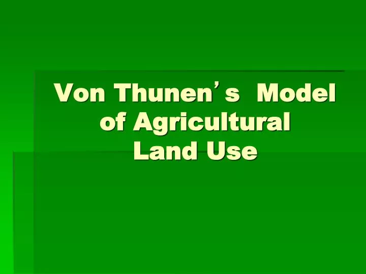 von thunen s model of agricultural land use n.