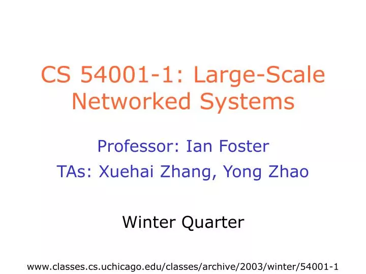 cs 54001 1 large scale networked systems n.