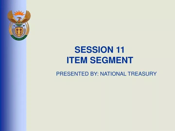 session 11 item segment presented by national treasury n.