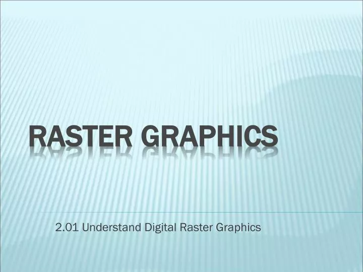 2 01 understand digital raster graphics n.
