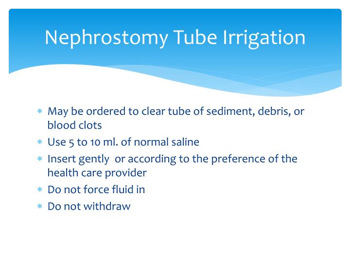 nephrostomy tube irrigation n