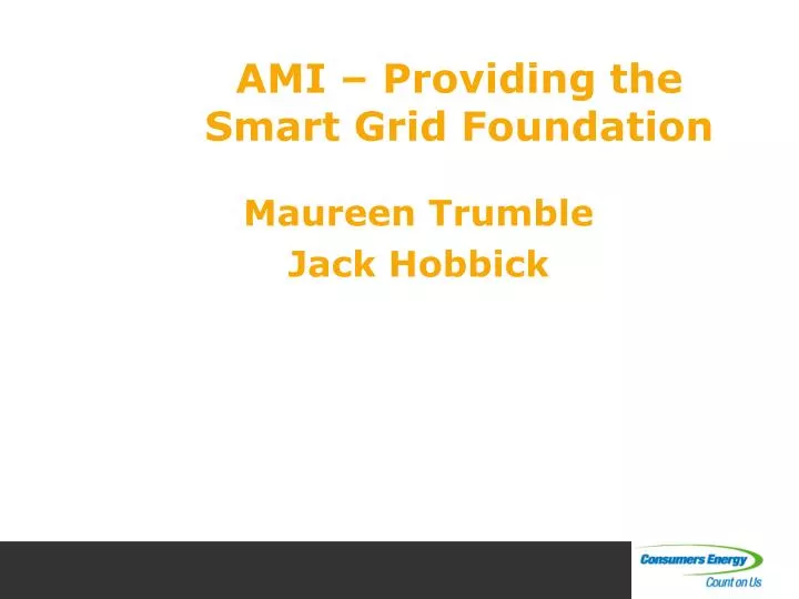ami providing the smart grid foundation n.