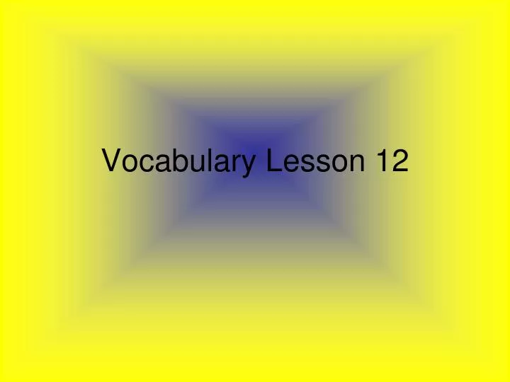 vocabulary lesson 12 n.