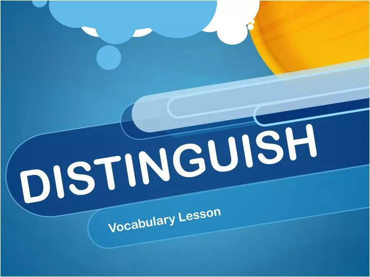 PPT - DISTINGUISH PowerPoint Presentation, free download - ID:5782791