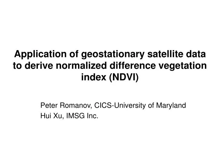 application of geostationary satellite data to derive normalized difference vegetation index ndvi n.