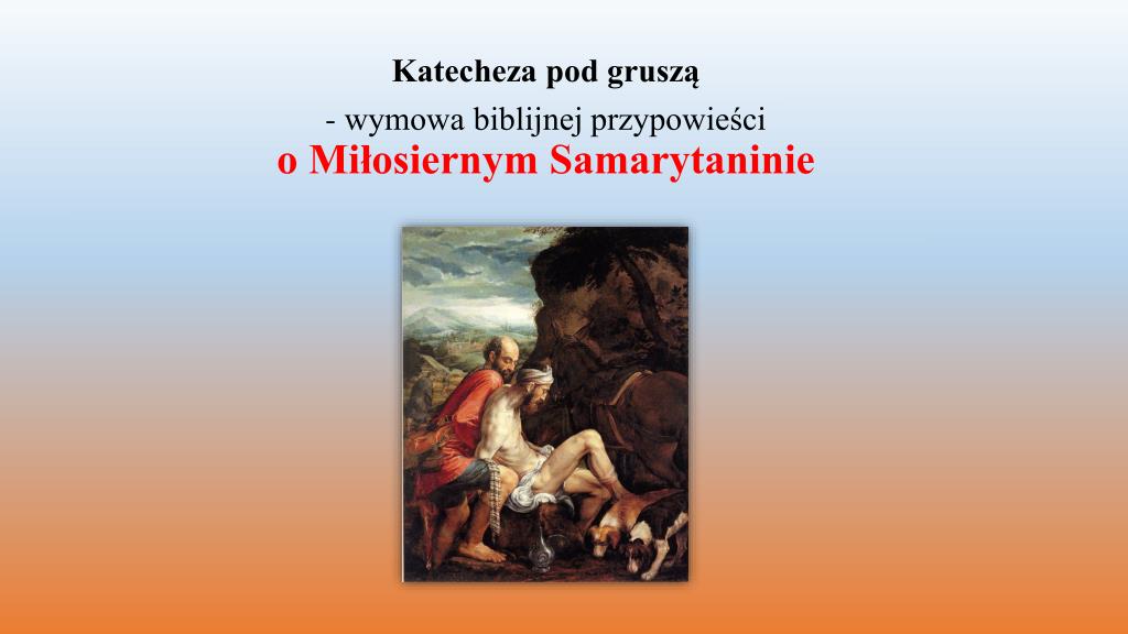 Wskaż Wyróżniki Gatunkowe Biblijnej Przypowieści PPT - Katecheza pod gruszą - wymowa biblijnej przypowieści o